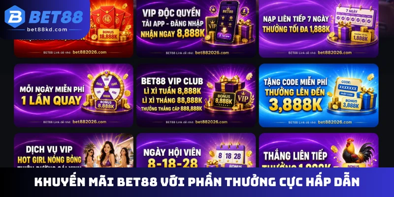 Khuyến mãi Bet88 với phần thưởng cực hấp dẫn